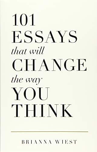 101 Essays That Will Change The Way You Think